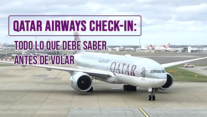 Qatar Airways Check-In: Todo lo que Debe Saber Antes de Volar