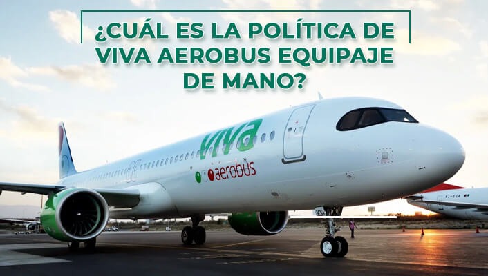 ¿Cuál es la política de Viva Aerobus equipaje de mano?