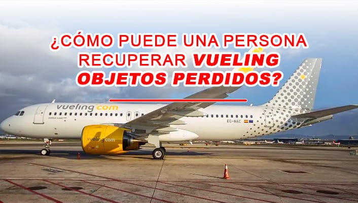 ¿Cómo puede una persona recuperar vueling objetos perdidos?