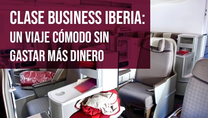 Clase Business Iberia: Un Viaje Cómodo Sin Gastar Más Dinero