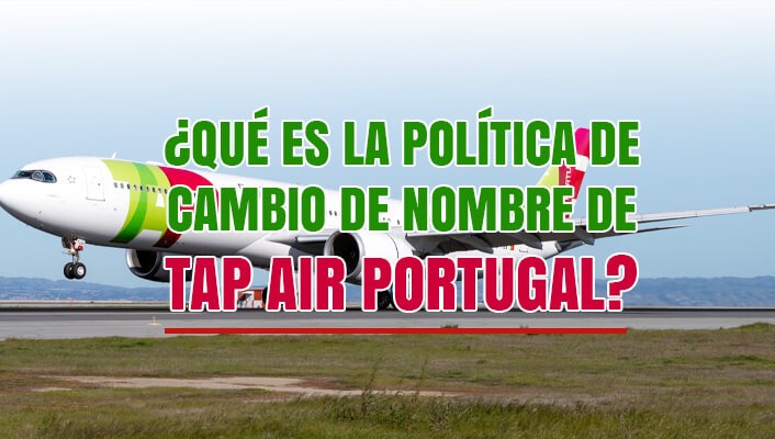 ¿Qué es la política de cambio de nombre de TAP Air Portugal?