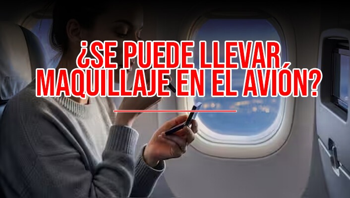 ¿Se puede llevar maquillaje en el avión?