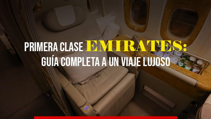 Primera clase Emirates: guía completa a un viaje lujoso