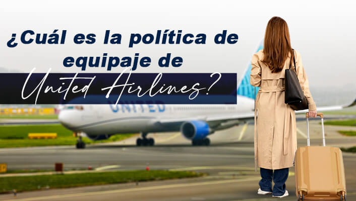 ¿Cuál es la política de equipaje de United Airlines?