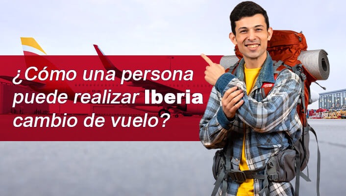 ¿Cómo una persona puede realizar Iberia cambio de vuelo?