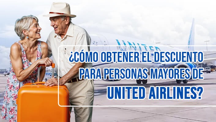 ¿Cómo obtener el descuento para personas mayores de United Airlines?