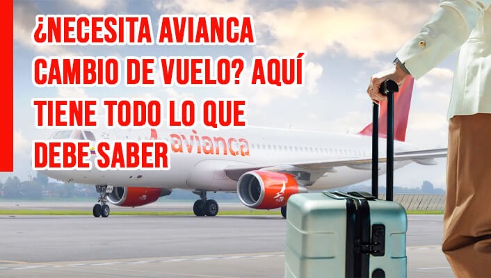 ¿Necesita avianca cambio de vuelo? Aquí tiene todo lo que debe saber