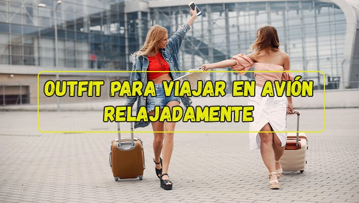 Outfit Para Viajar en Avión Relajadamente