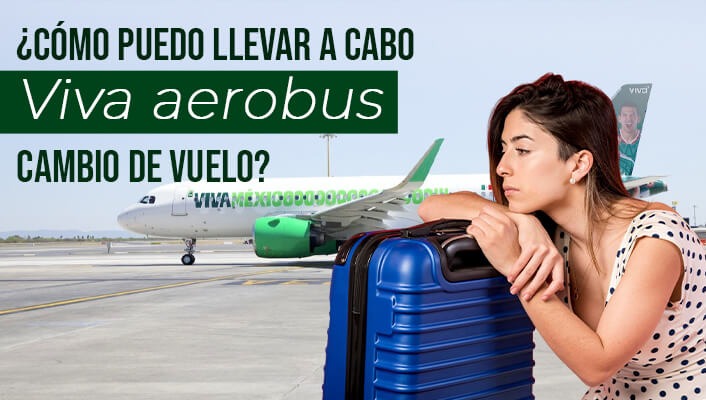 ¿Cómo puedo llevar a cabo vivaaerobus cambio de vuelo?